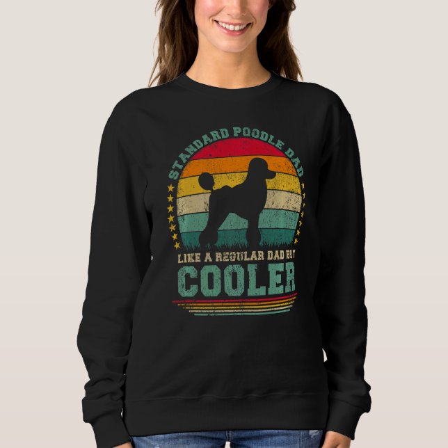 Mens Standard Poodle Dad Like A Regular Dad Father Sweatshirt (Front)