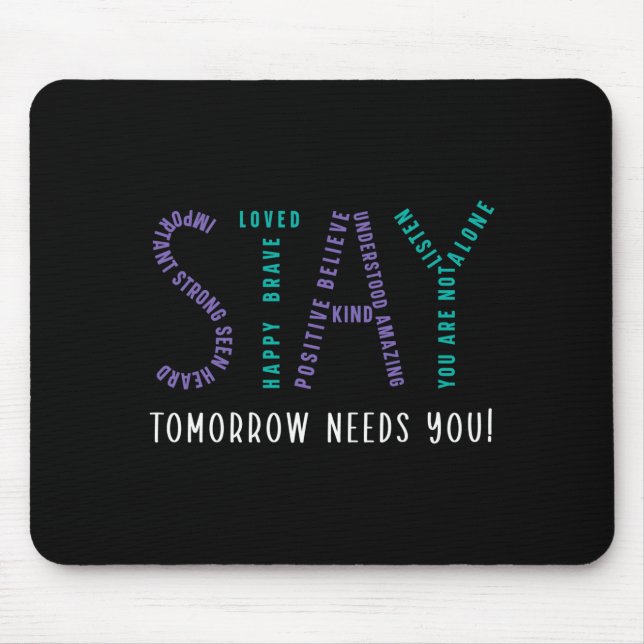 Mens stay tomorrow needs prevention awareness mouse pad (Front)