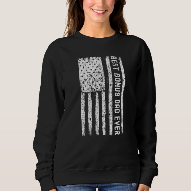 Mens Step Dad Best Bonus Dad Ever For Stepdad Amer Sweatshirt (Front)