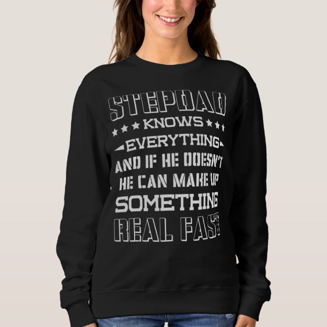 Mens Stepdad Knows Everything Stepfather Father Fi Sweatshirt (Front)
