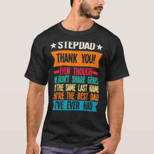 Mens Stepdad Thank You Even Though Father T-Shirt