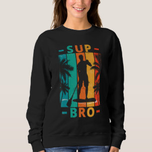 Mens SUP Bro Paddle Boarding Paddle Board Vintage Sweatshirt