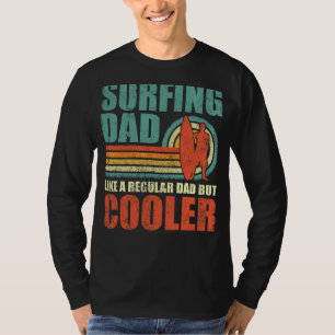 Mens Surfing Dad Like A Regular Dad But Cooler Fa T-Shirt