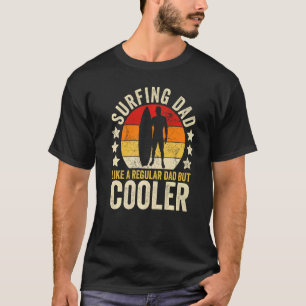 Mens Surfing Dad Like A Regular Dad But Cooler Fat T-Shirt