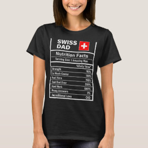 Mens Swiss Dad Nutrition Facts Father's Day Nation T-Shirt