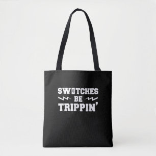 Mens Switches Be Trippin Funny Electrician Gift Tote Bag