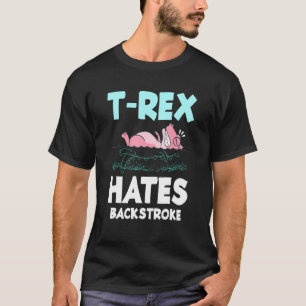 Mens T-Rex Hates Backstroke Swim Swimming Quote Fo T-Shirt