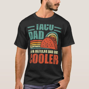 Mens  Taco Dad Like A Regular Dad But Cooler Fathe T-Shirt