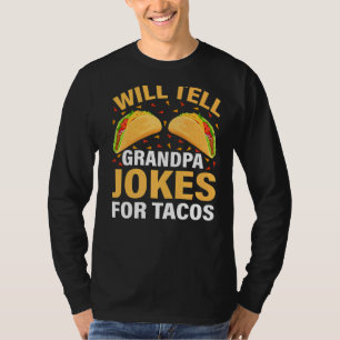 Mens Taco Will Tell Grandpa Jokes For Tacos Fathe T-Shirt