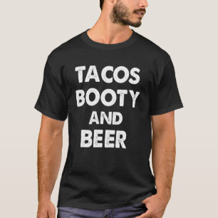 Mens Tacos Booty And Beer Cool Distressed Party T-Shirt