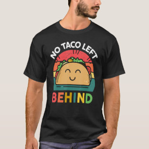 Mens Tacos Retro No Taco Left Behind Mexican Foo T-Shirt