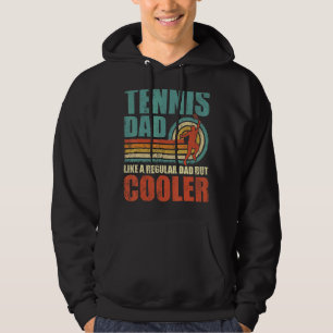 Mens  Tennis Dad Like A Regular Dad But Cooler Fat Hoodie