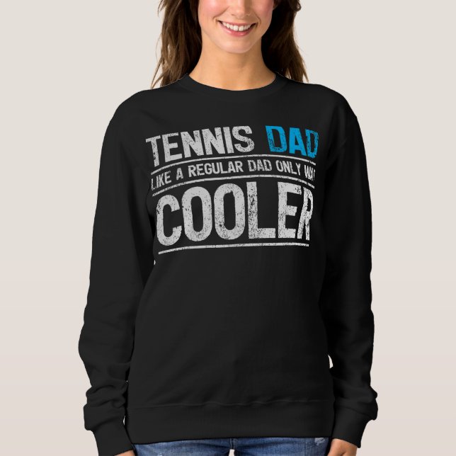 Mens  Tennis Dad Like A Regular Dad Tennis Father' Sweatshirt (Front)