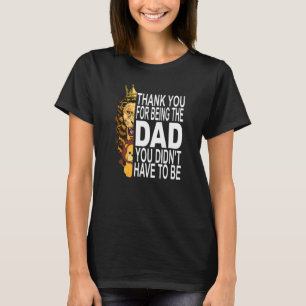 Mens Thank You For Being The Dad Stepfather T-Shirt