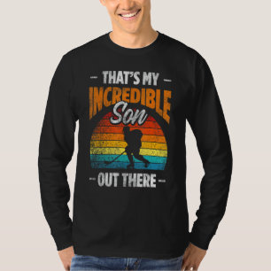Mens Thats My Incredible Son Out There Ice Hockey T-Shirt