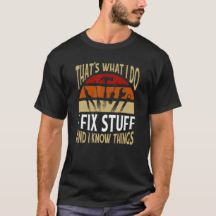 Mens That's What I Do  Plumbing Tradesmen Quote Wr T-Shirt