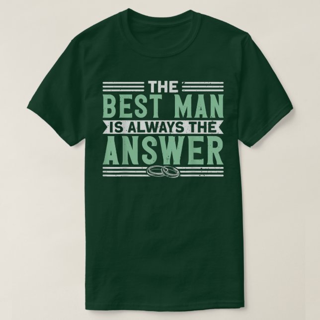 Mens The Best Man Is Always The Answer Bachelor Pa T-Shirt (Design Front)