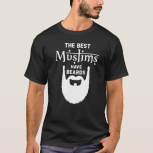 Mens The Best Muslims Have Beards Islamic Muslims T-Shirt