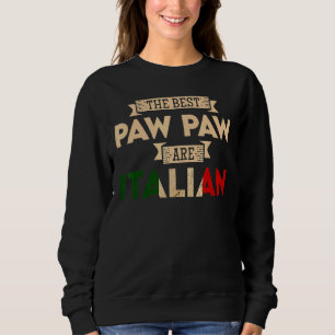 Mens The Best Paw Paw Are Italian Flag  Italian Pa Sweatshirt