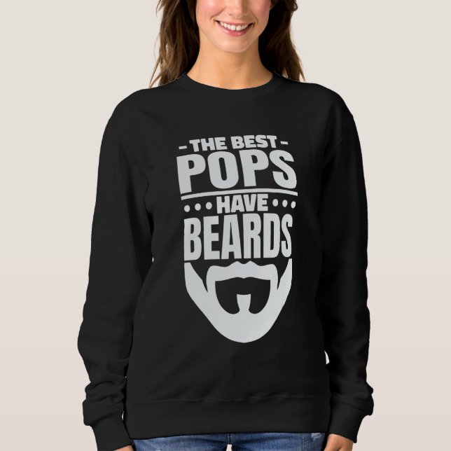 Mens The Best Pops Have Beards  Bearded Dad Sweatshirt (Front)
