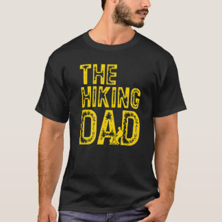 Mens The Hiking Dad  For Dads That Hike T-Shirt