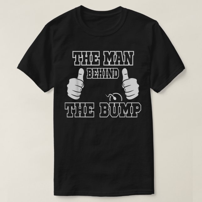 Mens The Man Behind The Bump Baby Shower s For Mom T-Shirt (Design Front)