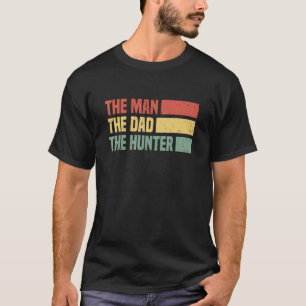 Mens The Man The Dad The Hunter Waterfowl Hunting T-Shirt