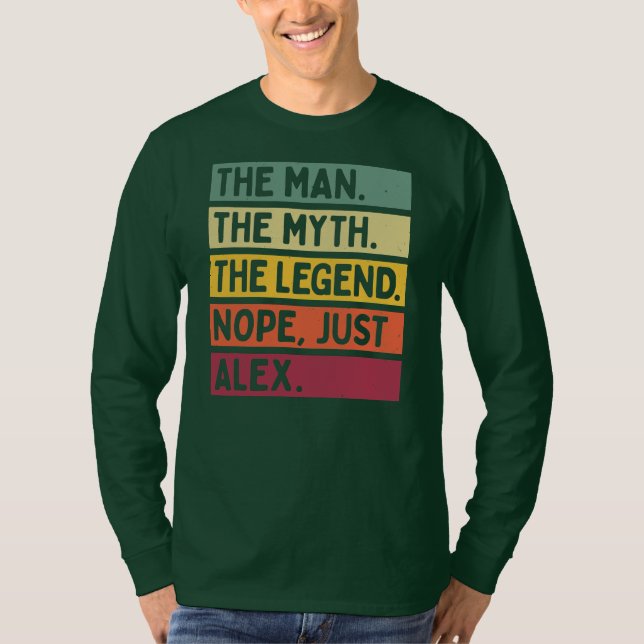 Mens The Man The Myth The Legend NOPE Just Alex T-Shirt (Front)