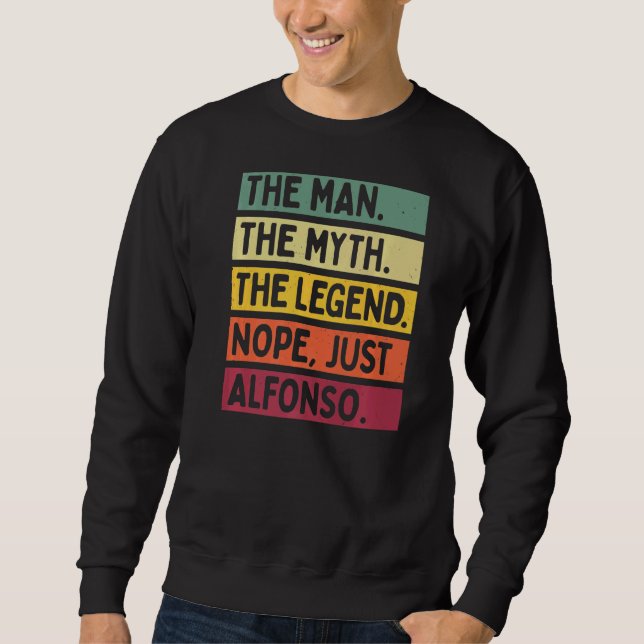 Mens The Man The Myth The Legend Nope Just Alfonso Sweatshirt (Front)