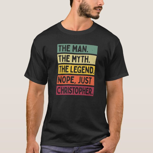 Mens The Man The Myth The Legend Nope Just Christo T-Shirt (Front)