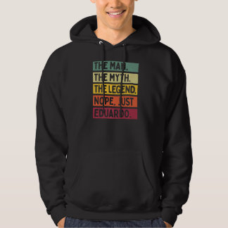 Mens The Man The Myth The Legend Nope Just Eduardo Hoodie