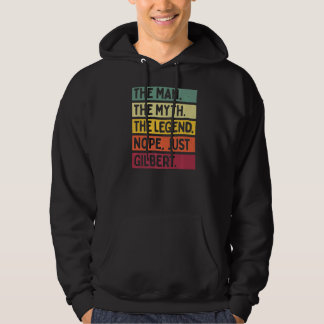 Mens The Man The Myth The Legend Nope Just Gilbert Hoodie