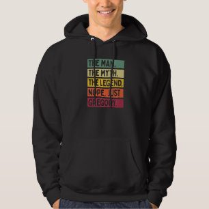 Mens The Man The Myth The Legend Nope Just Gregory Hoodie