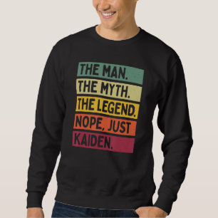 Mens The Man The Myth The Legend Nope Just Kaiden Sweatshirt