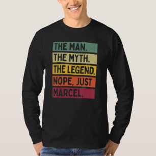 Mens The Man The Myth The Legend Nope Just Marcel T-Shirt