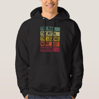 Mens The Man The Myth The Legend Nope Just Mason   Hoodie