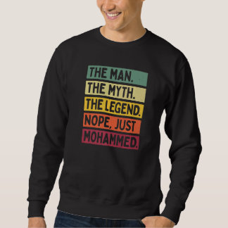 Mens The Man The Myth The Legend Nope Just Mohamme Sweatshirt