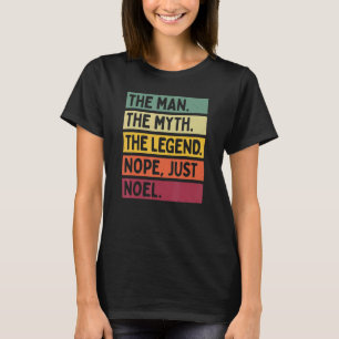 Mens The Man The Myth The Legend Nope Just Noel Q T-Shirt
