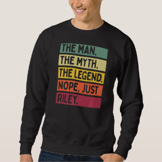 Mens The Man The Myth The Legend Nope Just Riley   Sweatshirt