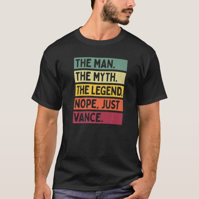 Mens The Man The Myth The Legend Nope Just Vance   T-Shirt (Front)