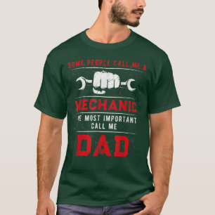 Mens The Most Important People Call me Dad Mechani T-Shirt