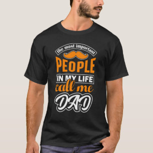 Mens The Most Important People In My Life Call Me  T-Shirt
