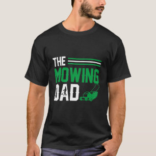 Mens The Mowing Dad Gardener T-Shirt