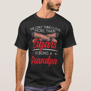 Mens The Only Thing I Love More Than Cigars Is Bei T-Shirt