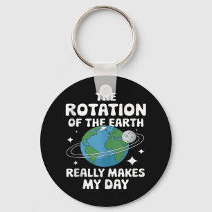 Mens The Rotation Of The Earth Really Makes My Day Key Ring
