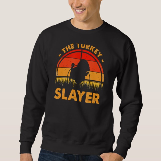 Mens The Turkey Slayer Turkey Hunter Loves Hunting Sweatshirt (Front)