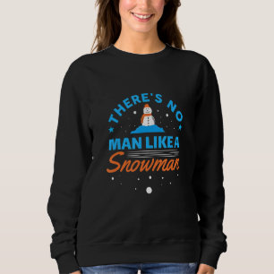Mens There is no man like snowman Sweatshirt