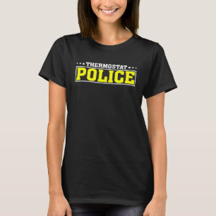 Mens Thermostat Police Fun Dad Fathers Day T-Shirt