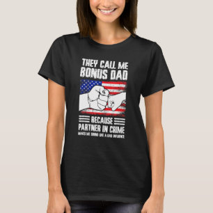 Mens they call me bonus dad because partner in cri T-Shirt