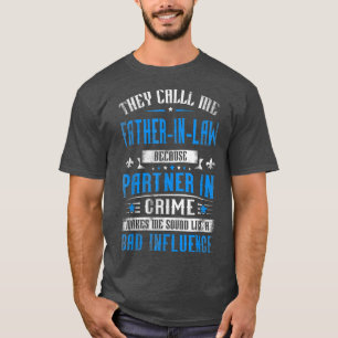 Mens They Call Me FatherInLaw Because Partner In C T-Shirt